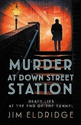 Murder at Down Street Station : London Underground Station Mysteries - Jim Eldridge