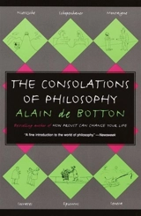 The Consolations of Philosophy - Alain de Botton