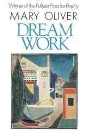 Dream Work - Mary Oliver