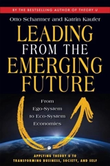 Leading from the Emerging Future - Scharmer, C. Otto