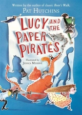 Lucy and the Paper Pirates - Pat Hutchins