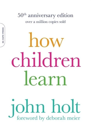 How Children Learn - Holt, John