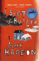 A Spot of Bother - Haddon, Mark