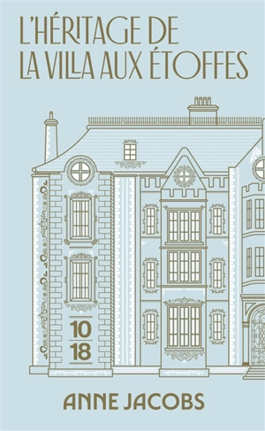 La villa aux étoffes. Vol. 3. L'héritage de la villa aux étoffes - Anne Jacobs