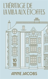 La villa aux étoffes. Vol. 3. L'héritage de la villa aux étoffes - Anne Jacobs