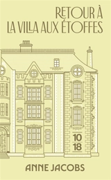 La villa aux étoffes. Vol. 4. Retour à la villa aux étoffes - Anne Jacobs