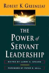 Power of Servant Leadership - Greenleaf, Robert