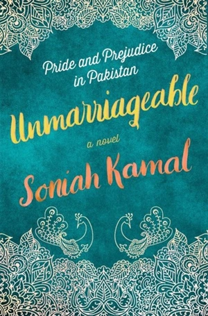 Unmarriageable : A Novel - Kamal, Soniah