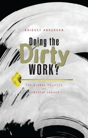 Doing the Dirty Work ? - Bridget Anderson