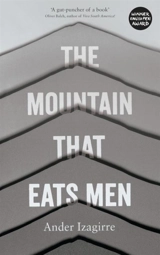 The Mountain That Eats Men - Ander Izagirre