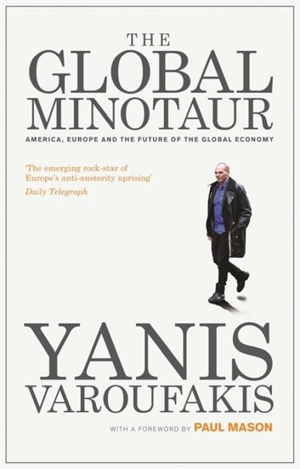 The Global Minotaur - Yanis Varoufakis