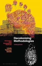 Decolonizing Methodologies : Research and Indigenous Peoples - Linda Tuhiwai Smith