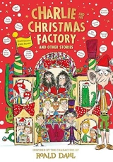 Charlie and the Christmas Factory - Dahl, Roald,  Blake, Quentin (ILT)