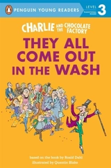 Charlie and the Chocolate Factory : They All Come Out in the Wash - Dahl, Roald,  Blake, Quentin (ILT)