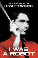 Kraftwerk : I Was a Robot - Flur, Wolfgang