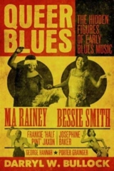 Queer Blues : The Hidden Figures of Early Blues Music : Guardian Best Book of 2023 - Bullock, Darryl W