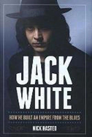 Jack White - Nick Hasted
