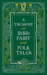 Treasury of Irish Fairy and Folk Tales - Various Authors