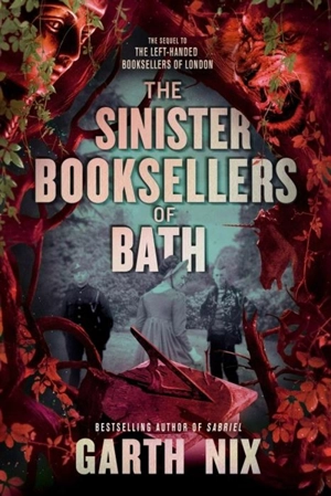 The Sinister Booksellers of Bath - Garth Nix