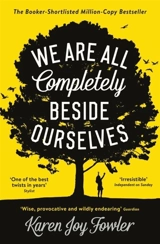 We Are All Completely Beside Ourselves - Karen Joy Fowler