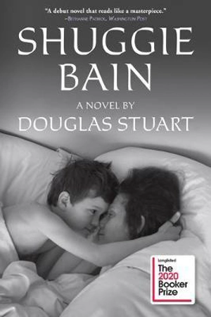 Shuggie Bain : Winner Booker Prize 2020 - Stuart, Douglas