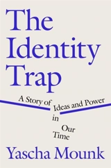 The Identity Trap - Yascha Mounk