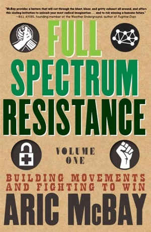 Full Spectrum Resistance Vol. 1 - Aric McBay