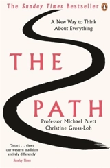 The Path : A New Way To Think About Everything - Michael J. Puett