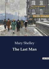 The Last Man : The Journey from Isolation to Enlightenment - Shelley, Mary