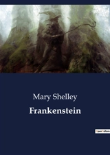 Frankenstein - Shelley, Mary