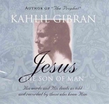Jesus the son of man - Kahlil Gibran