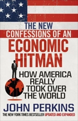 The New Confessions of an Economic Hit Man - Perkins, John