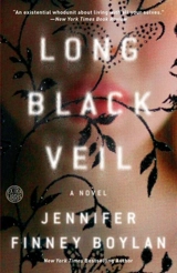 Long Black Veil : A Novel - Boylan, Jennifer Finney