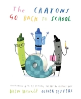 The Crayons Go Back to School - Daywalt, Drew, Jeffers, Oliver