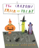 The Crayons Trick or Treat - Daywalt, Drew, Jeffers, Oliver