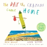 The Day the Crayons Came Home - Daywalt, Drew, Jeffers, Oliver