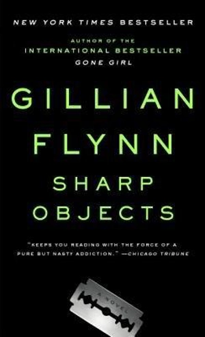 Sharp Object - Gillian Flynn