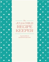 The Julia Child Recipe Keeper Organizer : 24 Recipe Pockets & 6 Perforated Recipe Cards - Child, Julia
