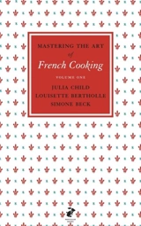 Mastering the Art of French Cooking Vol. 1 - Child, Julia