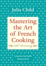 Mastering the Art of French Cooking Vol. 1 - Child, Julia