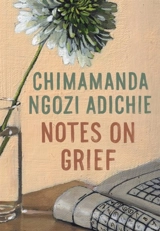 Notes on Grief - Chimamanda Ngozi Adichie