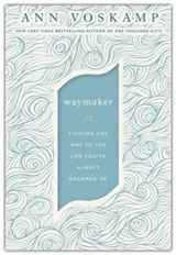 Waymaker - Ann Voskamp