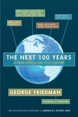 The Next 100 Years : A Forecast for the 21st Century - George Friedman