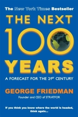 The Next 100 Years : A Forecast for the 21st Century - George Friedman