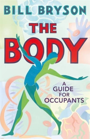 The Body : A Guide for Occupants - Bryson, Bill (editor)