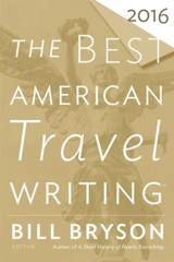 The Best American Travel Writing 2016 - Bryson, Bill (editor)