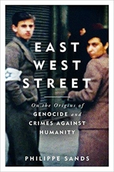 East West Street : On the Origins of Genocide and Crimes Against Humanity - Philippe Joseph Sands