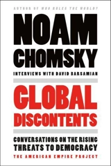 Global Discontents : Conversations on the Rising Threats to Democracy - Chomsky, Noam, Barsamian, David