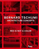 Architecture Concepts : Red is Not a Color - Bernard Tschumi