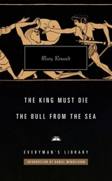 The King Must Die; The Bull from the Sea : Introduction by Daniel Mendelsohn - Mary Renault